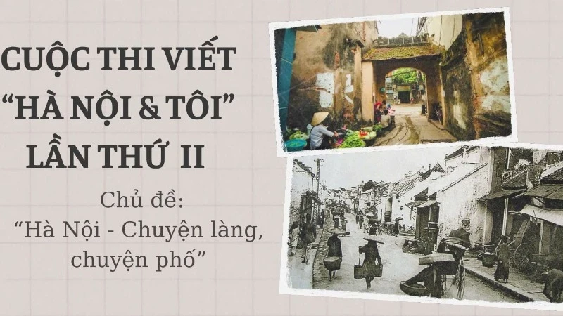 The second 'Hanoi and I' Writing Contest has the theme 'Hanoi: Village Stories, City Stories'.