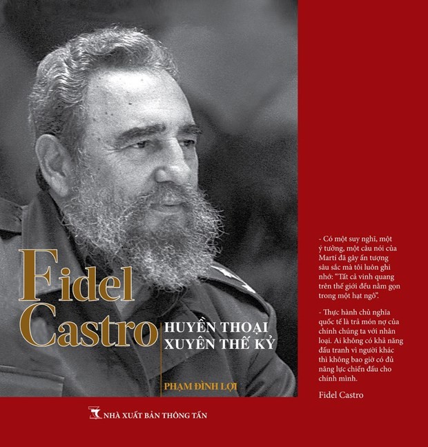 Cover of book “Fidel Castro - Huyen thoai xuyen the ky” (Photo: Vietnam News Agency Publishing House)