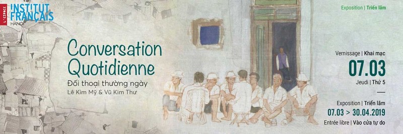 March 4 - 10: Exhibition “Daily Conversation” in Hanoi